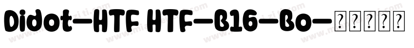 Didot-HTF HTF-B16-Bo字体转换